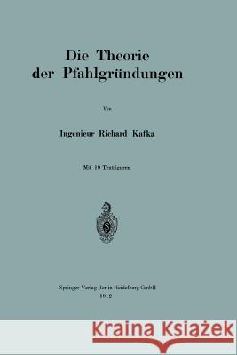 Die Theorie Der Pfahlgründungen Kafka, Richard 9783662393215 Springer