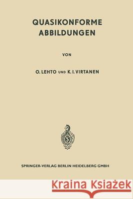 Quasikonforme Abbildungen Olli Lehto, K.J. Virtanen 9783662425954 Springer-Verlag Berlin and Heidelberg GmbH & 