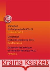 Wörterbuch Der Fertigungstechnik. Dictionary of Production Engineering. Dictionnaire Des Techniques de Production Mécanique Vol.I/2: Umformtechnik 2/M C. I. R. P. Office 9783662439616 Springer Vieweg