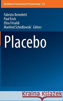 Placebo Fabrizio Benedetti, Paul Enck, Elisa Frisaldi, Manfred Schedlowski 9783662445181 Springer-Verlag Berlin and Heidelberg GmbH & 
