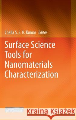 Surface Science Tools for Nanomaterials Characterization Challa S. S. R. Kumar 9783662445501 Springer
