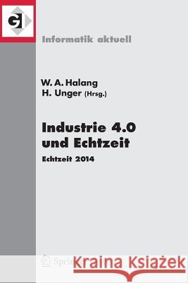 Industrie 4.0 Und Echtzeit: Echtzeit 2014 Halang, Wolfgang A. 9783662451083