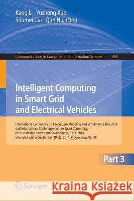 Intelligent Computing in Smart Grid and Electrical Vehicles: International Conference on Life System Modeling and Simulation, Lsms 2014 and Internatio Li, Kang 9783662452851 Springer