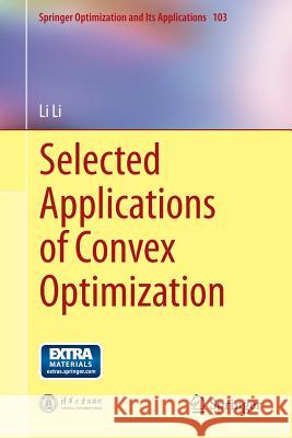 Selected Applications of Convex Optimization Li Li 9783662463550 Springer