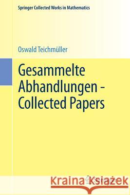 Gesammelte Abhandlungen - Collected Papers Oswald Teichmuller L. V. Ahlfors F. W. Gehring 9783662470091