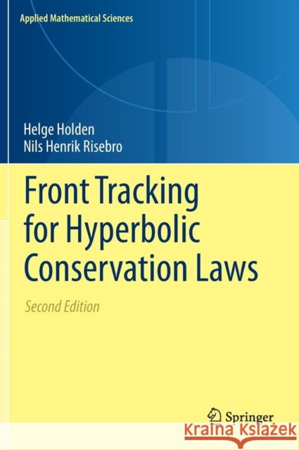 Front Tracking for Hyperbolic Conservation Laws Helge Holden Nils Henrik Risebro 9783662475065 Springer