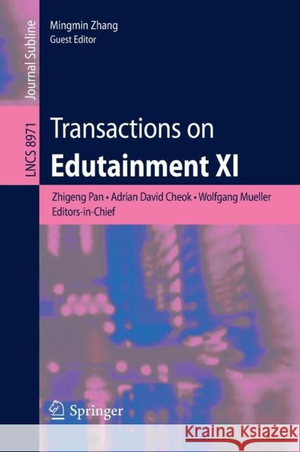 Transactions on Edutainment XI Zhigeng Pan Adrian David Cheok Wolfgang Mueller 9783662482469 Springer