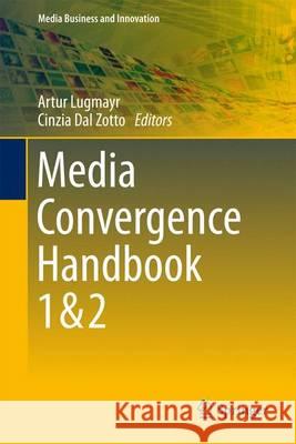 Media Convergence Handbook - Vol. 1 & 2 Artur Lugmayr Cinzia Da 9783662482926 Springer