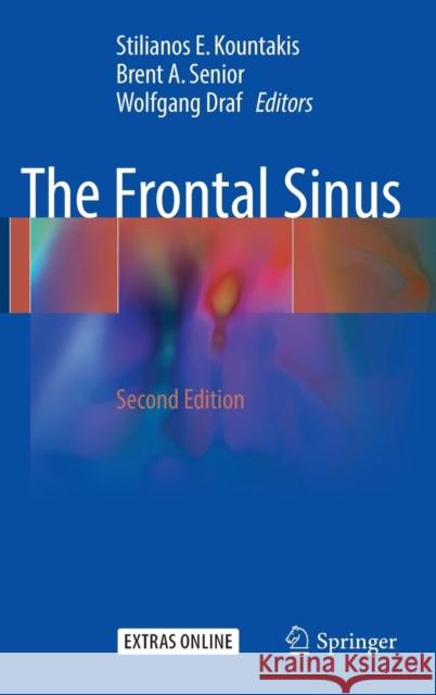 The Frontal Sinus Stilianos E. Kountakis Brent Senior Wolfgang Draf 9783662485217