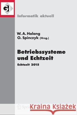 Betriebssysteme Und Echtzeit: Echtzeit 2015 Halang, Wolfgang A. 9783662486108