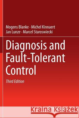 Diagnosis and Fault-Tolerant Control Mogens Blanke Michel Kinnaert Jan Lunze 9783662499863 Springer