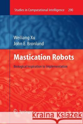 Mastication Robots: Biological Inspiration to Implementation Xu, Weilang 9783662502402 Springer