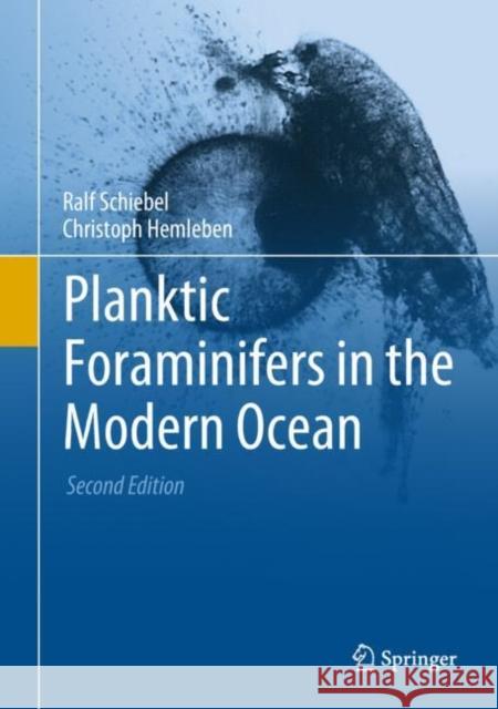 Planktic Foraminifers in the Modern Ocean Schiebel, Ralf 9783662502952 Springer