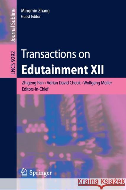 Transactions on Edutainment XII Zhigeng Pan Adrian David Cheok Wolfgang Muller 9783662505434 Springer