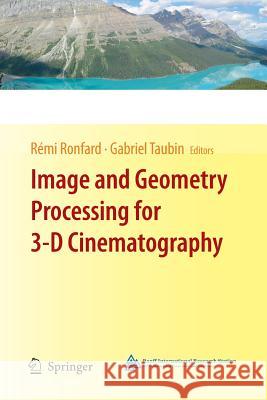 Image and Geometry Processing for 3-D Cinematography Gabriel Taubin Remi Ronfard 9783662505861