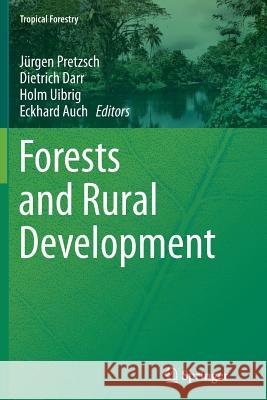 Forests and Rural Development Jurgen Pretzsch Holm Uibrig Dietrich Darr 9783662506790 Springer