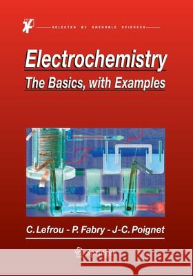Electrochemistry: The Basics, with Examples Lefrou, Christine 9783662507193 Springer
