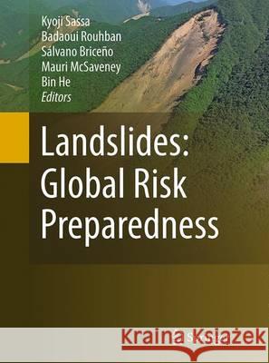 Landslides: Global Risk Preparedness Kyoji Sassa Badaoui Rouhban Salvano Briceno 9783662507551