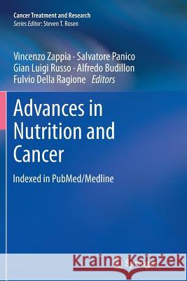 Advances in Nutrition and Cancer Vincenzo Zappia Salvatore Panico Gian Luigi Russo 9783662508862 Springer
