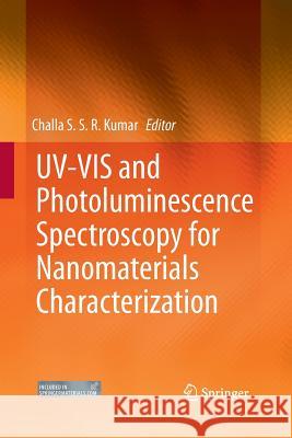 Uv-VIS and Photoluminescence Spectroscopy for Nanomaterials Characterization Kumar, Challa S. S. R. 9783662509111 Springer
