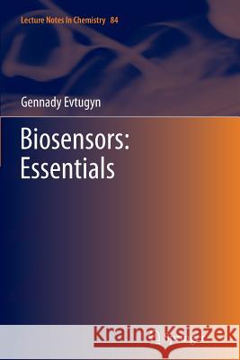 Biosensors: Essentials Gennady Evtugyn 9783662509388 Springer