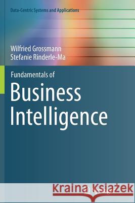 Fundamentals of Business Intelligence Wilfried Grossmann Stefanie Rinderle-Ma 9783662509401