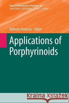 Applications of Porphyrinoids Roberto Paolesse 9783662510582 Springer