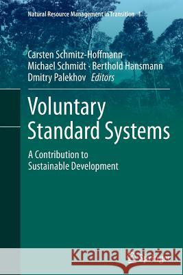 Voluntary Standard Systems: A Contribution to Sustainable Development Schmitz-Hoffmann, Carsten 9783662512548