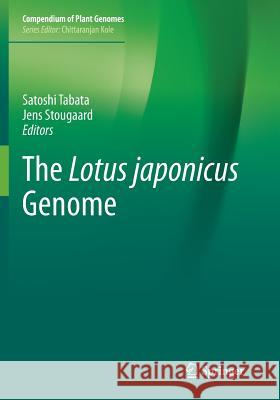 The Lotus Japonicus Genome Tabata, Satoshi 9783662513217 Springer