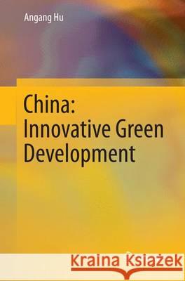 China: Innovative Green Development Angang Hu 9783662513965