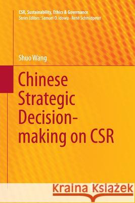 Chinese Strategic Decision-Making on Csr Wang, Shuo 9783662515150