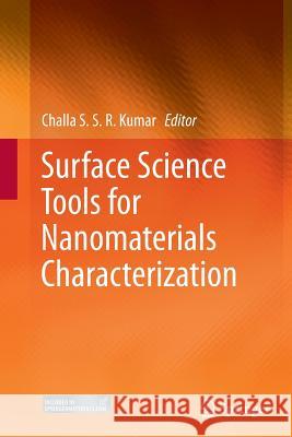 Surface Science Tools for Nanomaterials Characterization Challa S. S. R. Kumar 9783662515471 Springer