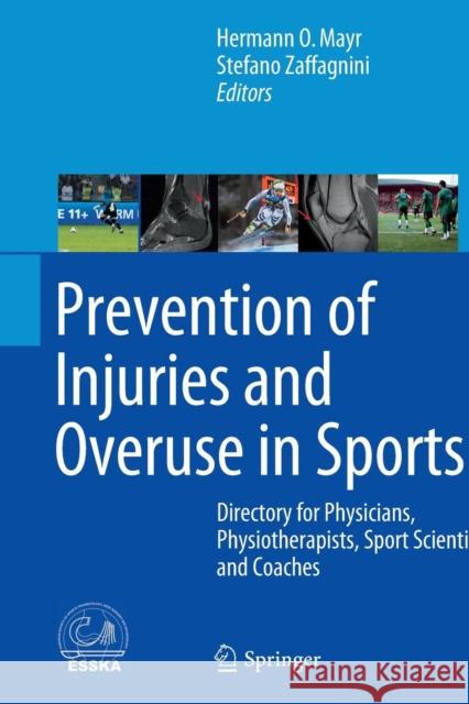 Prevention of Injuries and Overuse in Sports: Directory for Physicians, Physiotherapists, Sport Scientists and Coaches Mayr, Hermann O. 9783662516041 Springer