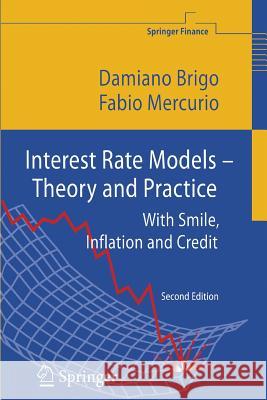 Interest Rate Models - Theory and Practice: With Smile, Inflation and Credit Brigo, Damiano 9783662517437 Springer