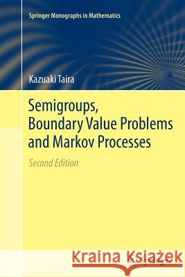 Semigroups, Boundary Value Problems and Markov Processes Kazuaki Taira 9783662517598 Springer