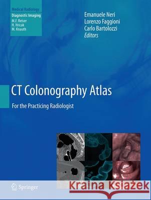 CT Colonography Atlas: For the Practicing Radiologist Neri, Emanuele 9783662519240 Springer