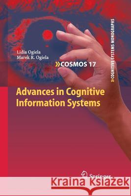 Advances in Cognitive Information Systems Lidia Ogiela Marek R. Ogiela 9783662519806