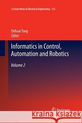 Informatics in Control, Automation and Robotics: Volume 2 Yang, Dehuai 9783662521243 Springer