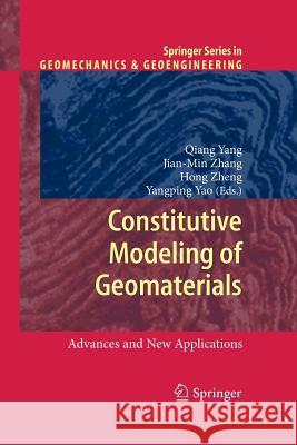 Constitutive Modeling of Geomaterials: Advances and New Applications Yang, Qiang 9783662521700 Springer