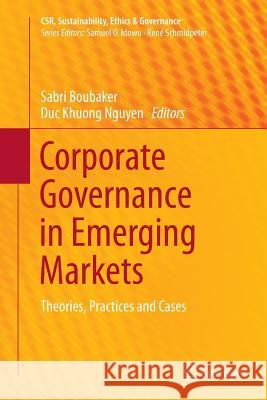 Corporate Governance in Emerging Markets: Theories, Practices and Cases Boubaker, Sabri 9783662523391