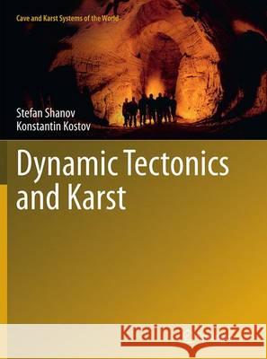 Dynamic Tectonics and Karst Stefan Shanov Konstantin Kostov 9783662523759 Springer