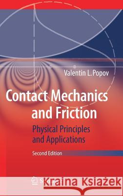 Contact Mechanics and Friction: Physical Principles and Applications Popov, Valentin L. 9783662530801