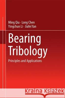 Bearing Tribology: Principles and Applications Qiu, Ming 9783662530955