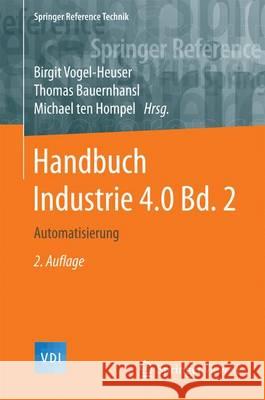 Handbuch Industrie 4.0 Bd.2: Automatisierung Vogel-Heuser, Birgit 9783662532478 Springer Vieweg