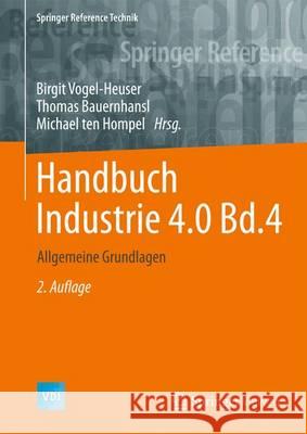 Handbuch Industrie 4.0 Bd.4: Allgemeine Grundlagen Vogel-Heuser, Birgit 9783662532539 Springer Vieweg