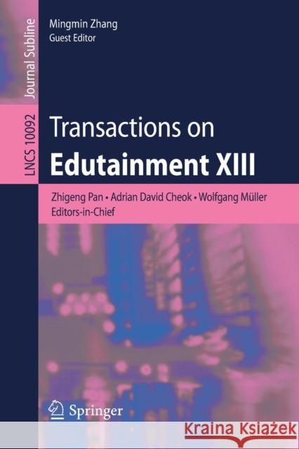 Transactions on Edutainment XIII Zhigeng Pan Adrian David Cheok Wolfgang Muller 9783662543948 Springer