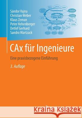 Cax Für Ingenieure: Eine Praxisbezogene Einführung Vajna, Sándor 9783662546239