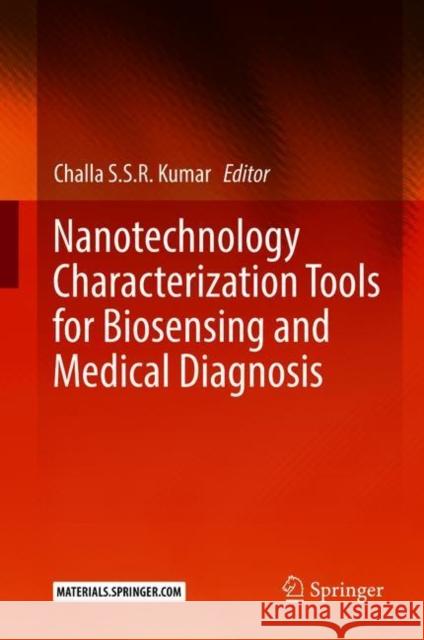 Nanotechnology Characterization Tools for Biosensing and Medical Diagnosis Challa S. S. R. Kumar 9783662563328 Springer