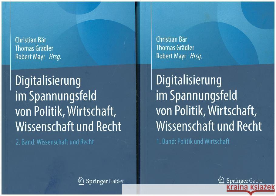 Digitalisierung Im Spannungsfeld Von Politik, Wirtschaft, Wissenschaft Und Recht Bär, Christian 9783662564523