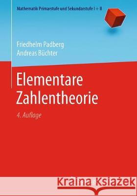 Elementare Zahlentheorie Friedhelm Padberg Andreas Buchter 9783662568071 Springer Spektrum